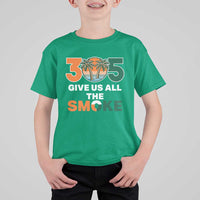 305 Give Us All the Smoke T Shirt For Kid Miami Fan South Florida Pride