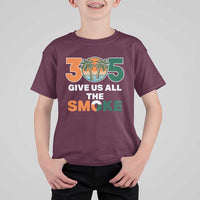 305 Give Us All the Smoke T Shirt For Kid Miami Fan South Florida Pride