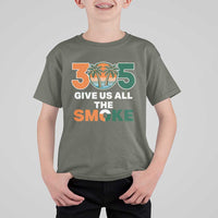 305 Give Us All the Smoke T Shirt For Kid Miami Fan South Florida Pride