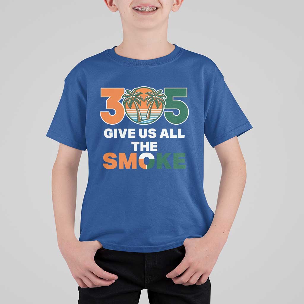 305 Give Us All the Smoke T Shirt For Kid Miami Fan South Florida Pride