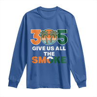 305 Give Us All the Smoke Long Sleeve Shirt Miami Fan South Florida Pride