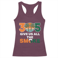 305 Give Us All the Smoke Racerback Tank Top Miami Fan South Florida Pride