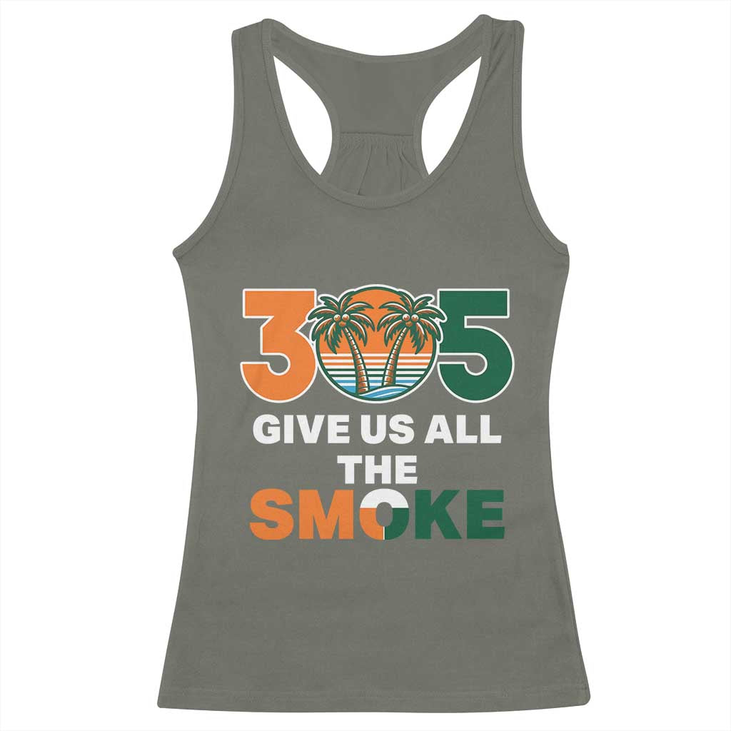 305 Give Us All the Smoke Racerback Tank Top Miami Fan South Florida Pride
