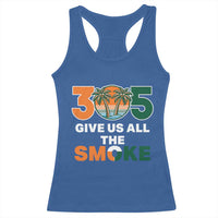 305 Give Us All the Smoke Racerback Tank Top Miami Fan South Florida Pride