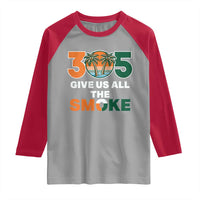 305 Give Us All the Smoke Raglan Shirt Miami Fan South Florida Pride
