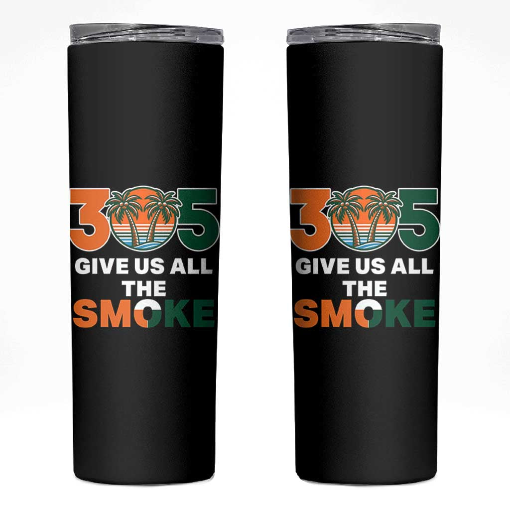 305 Give Us All the Smoke Skinny Tumbler Miami Fan South Florida Pride