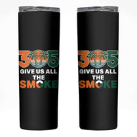 305 Give Us All the Smoke Skinny Tumbler Miami Fan South Florida Pride