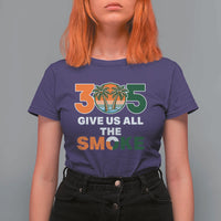 305 Give Us All the Smoke T Shirt For Women Miami Fan South Florida Pride