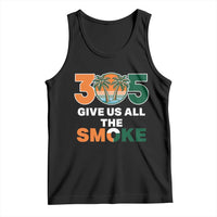 305 Give Us All the Smoke Tank Top Miami Fan South Florida Pride