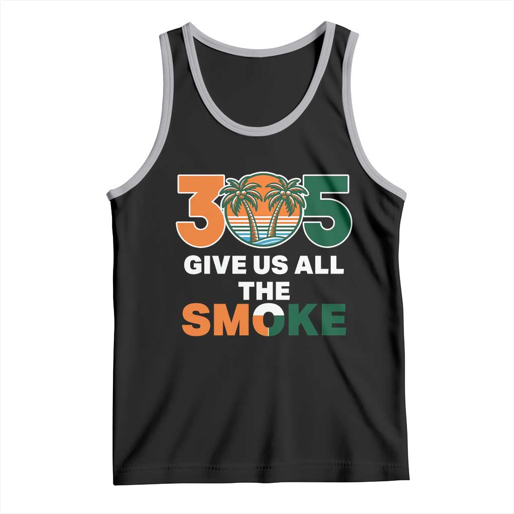 305 Give Us All the Smoke Tank Top Miami Fan South Florida Pride