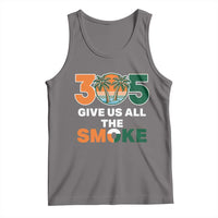 305 Give Us All the Smoke Tank Top Miami Fan South Florida Pride