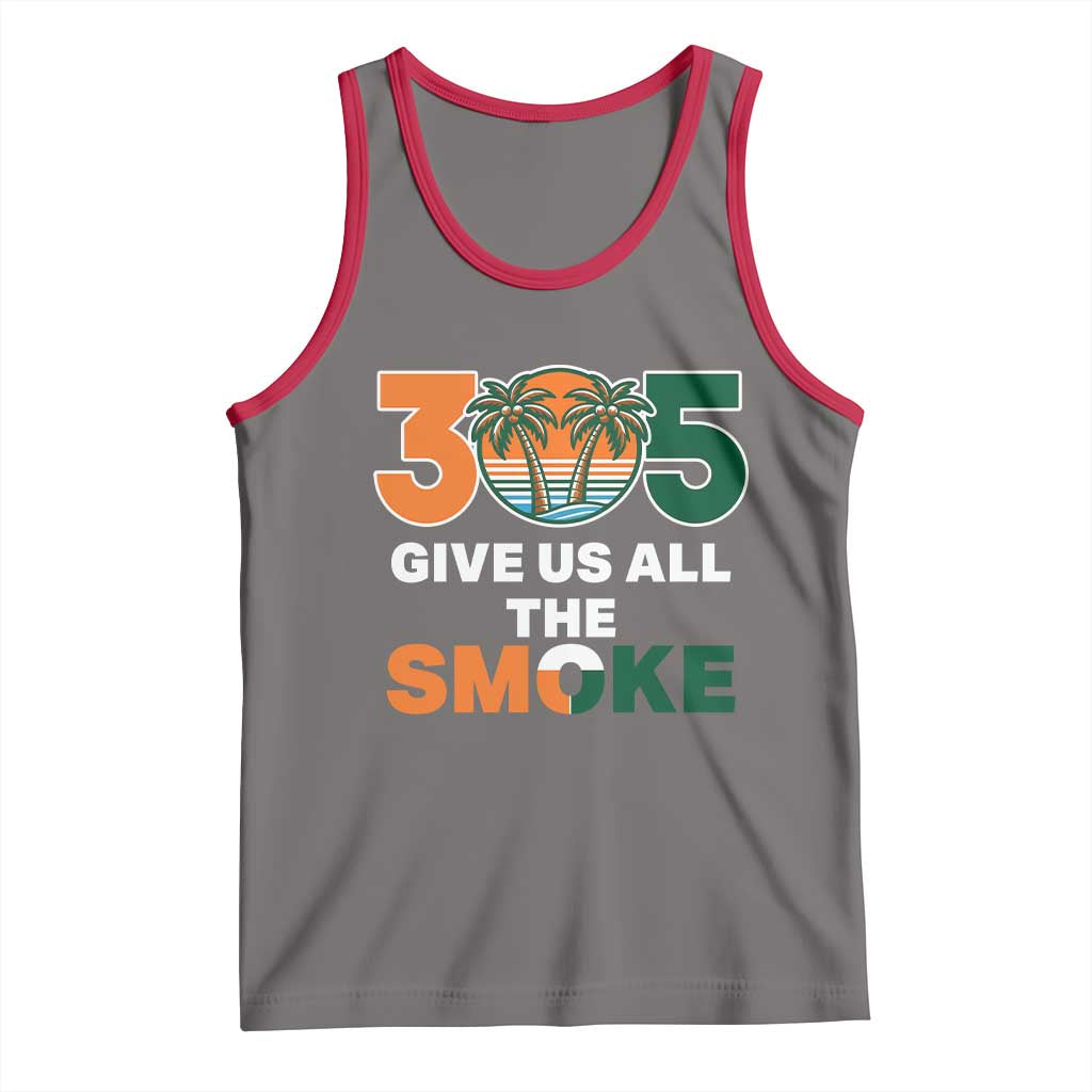 305 Give Us All the Smoke Tank Top Miami Fan South Florida Pride
