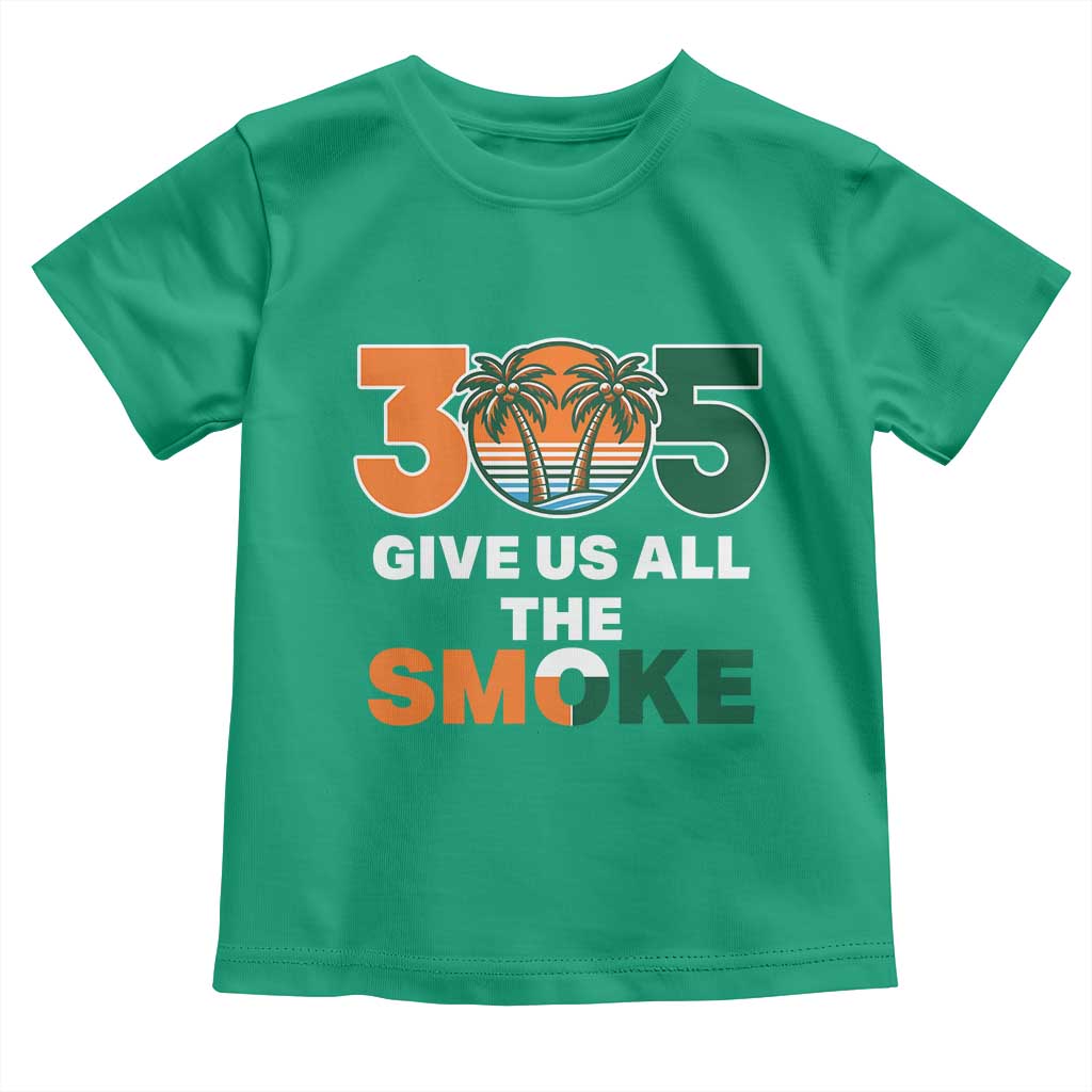 305 Give Us All the Smoke Toddler T Shirt Miami Fan South Florida Pride
