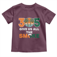 305 Give Us All the Smoke Toddler T Shirt Miami Fan South Florida Pride