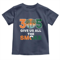 305 Give Us All the Smoke Toddler T Shirt Miami Fan South Florida Pride