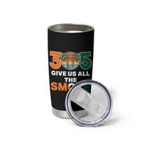 305 Give Us All the Smoke Tumbler Cup Miami Fan South Florida Pride