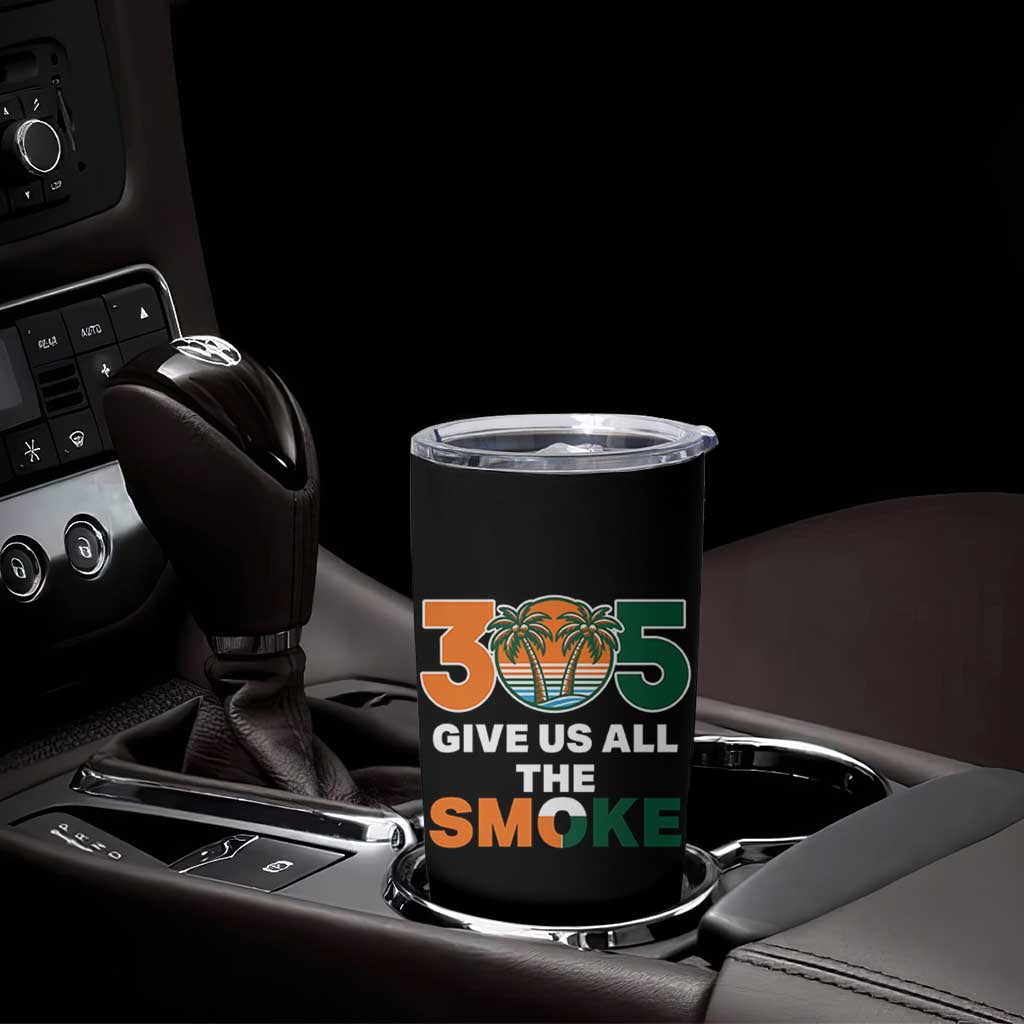 305 Give Us All the Smoke Tumbler Cup Miami Fan South Florida Pride