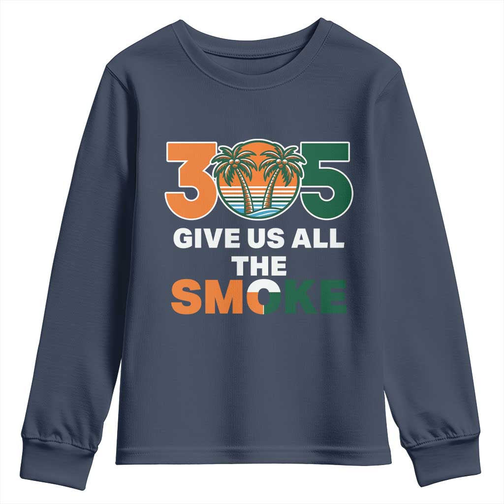 305 Give Us All the Smoke Youth Sweatshirt Miami Fan South Florida Pride