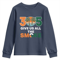 305 Give Us All the Smoke Youth Sweatshirt Miami Fan South Florida Pride