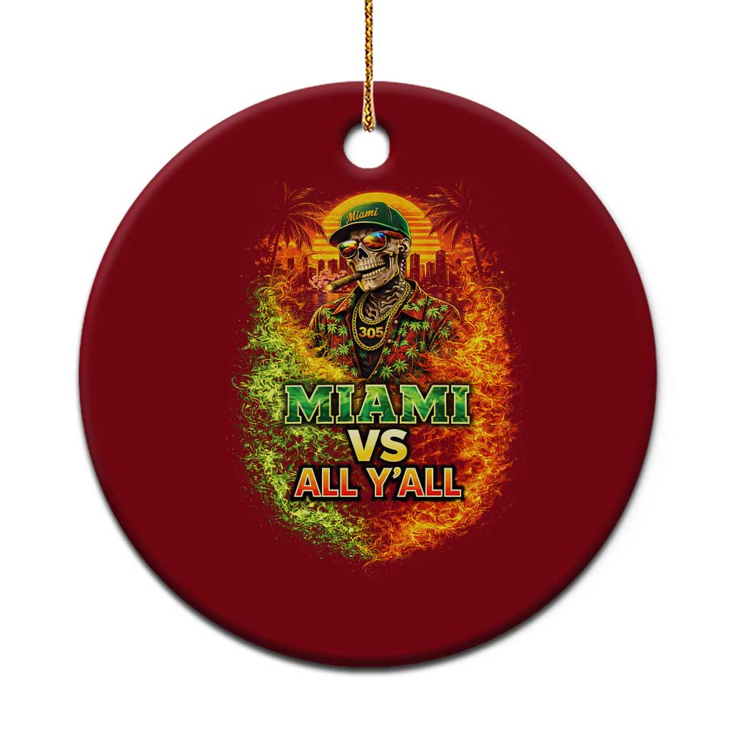 Miami vs All You All 305 Skeleton Flame Graphic Ceramic Ornament Tropical City Pride Florida Love