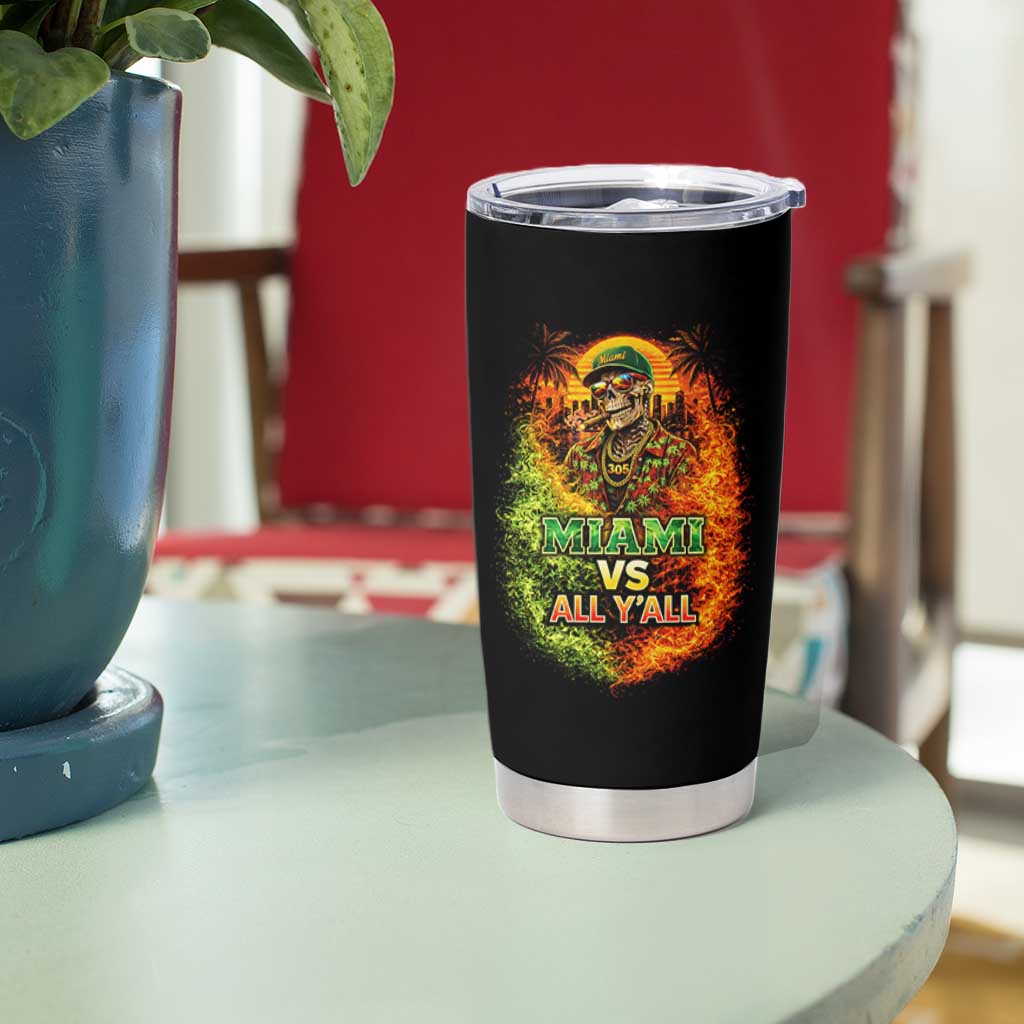 Miami vs All You All 305 Skeleton Flame Graphic Tumbler Cup Tropical City Pride Florida Love