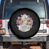 Floral Skeleton Spare Tire Cover Find Someone Who Grows Flowers In The Darkest Part Of You Floral