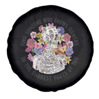 Floral Skeleton Spare Tire Cover Find Someone Who Grows Flowers In The Darkest Part Of You Floral