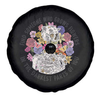 Floral Skeleton Spare Tire Cover Find Someone Who Grows Flowers In The Darkest Part Of You Floral