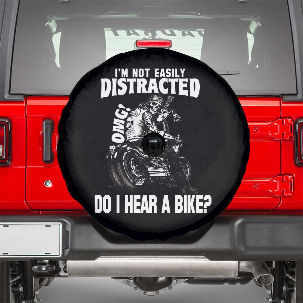 Biker Skeleton Spare Tire Cover I'm Not Easily Distracted OMG Do I Hear A Bike Funny Motorcycle