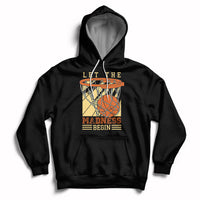 Let The Madness Begin Basketball Season Basketball Lovers Hoodie - Wonder Print Shop