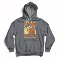 Let The Madness Begin Basketball Season Basketball Lovers Hoodie - Wonder Print Shop