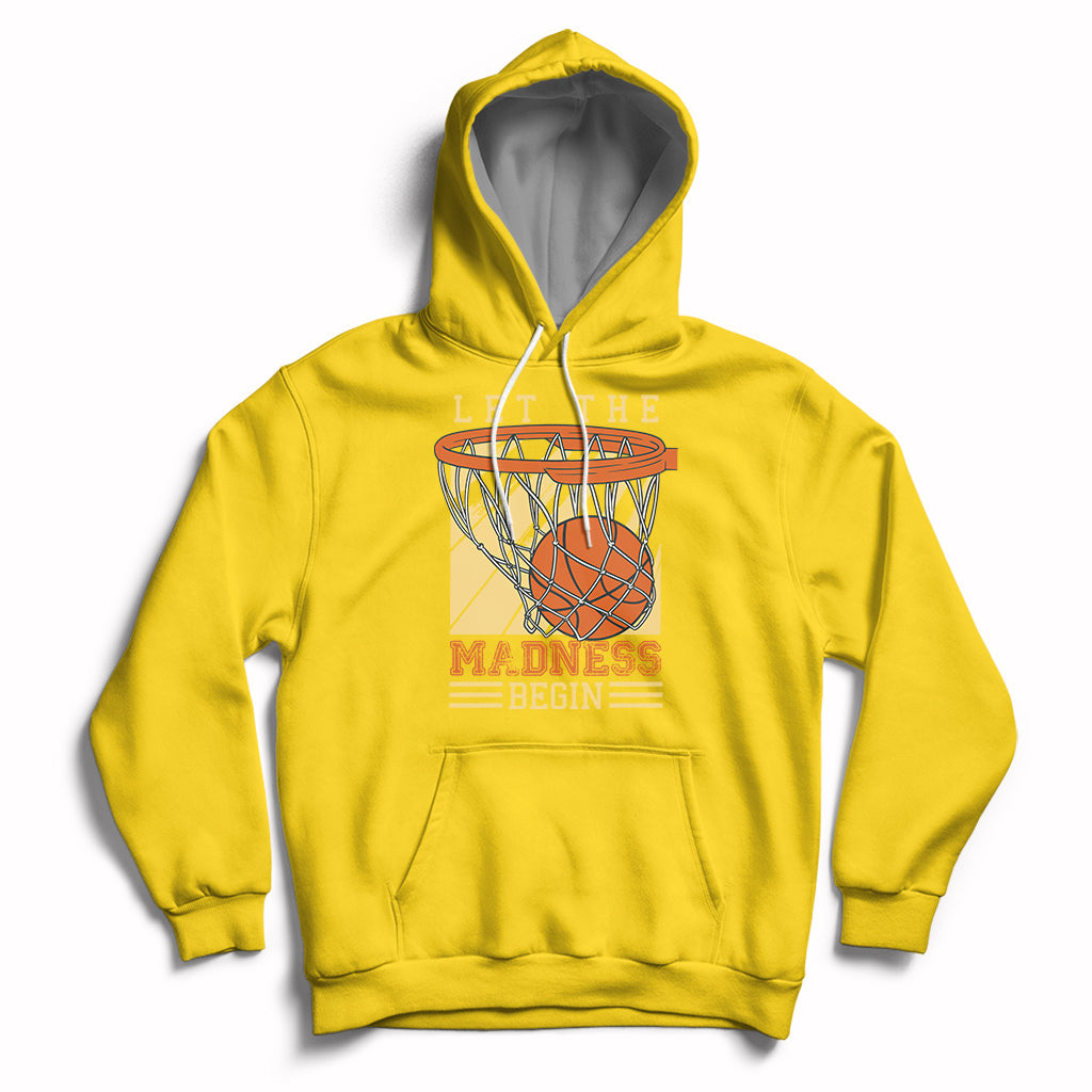 Let The Madness Begin Basketball Season Basketball Lovers Hoodie - Wonder Print Shop