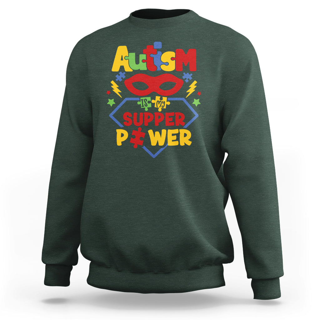 Autism Is My Superpower Autism Awareness Autism Acceptance Sweatshirt - Wonder Print Shop