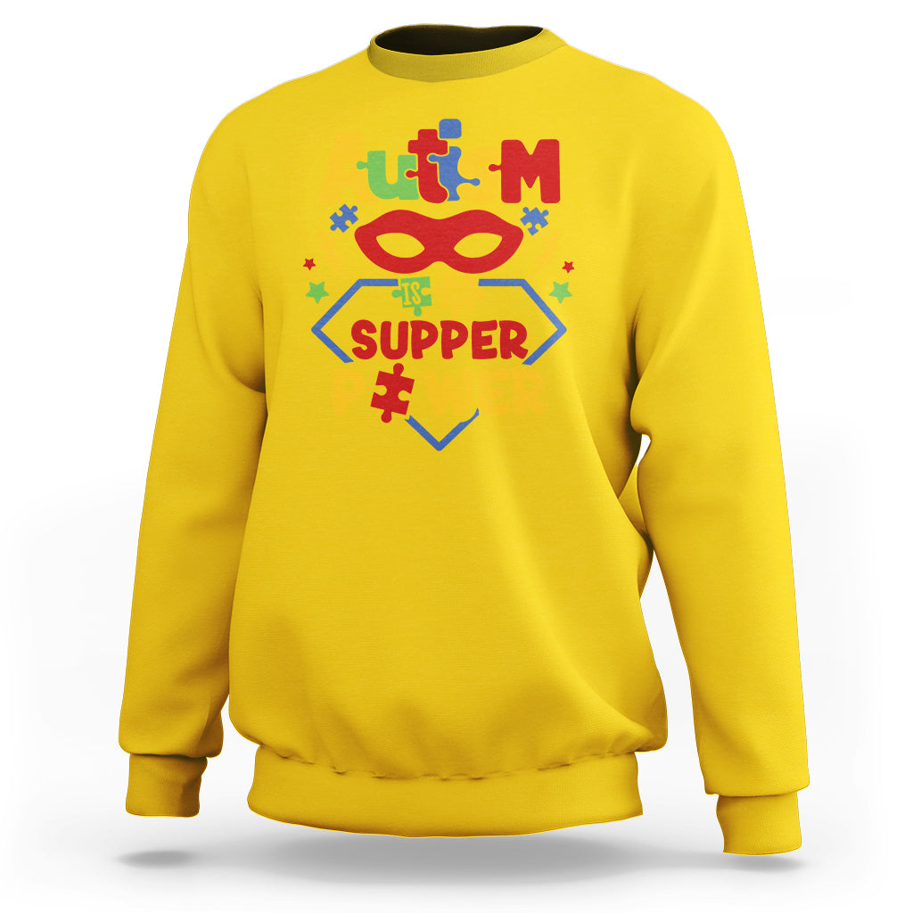 Autism Is My Superpower Autism Awareness Autism Acceptance Sweatshirt - Wonder Print Shop