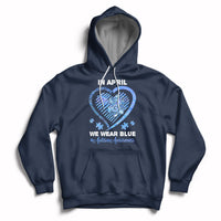 We Wear Blue Autism Awareness Support Be Kind Blue Heart Hoodie - Wonder Print Shop