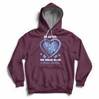 We Wear Blue Autism Awareness Support Be Kind Blue Heart Hoodie - Wonder Print Shop