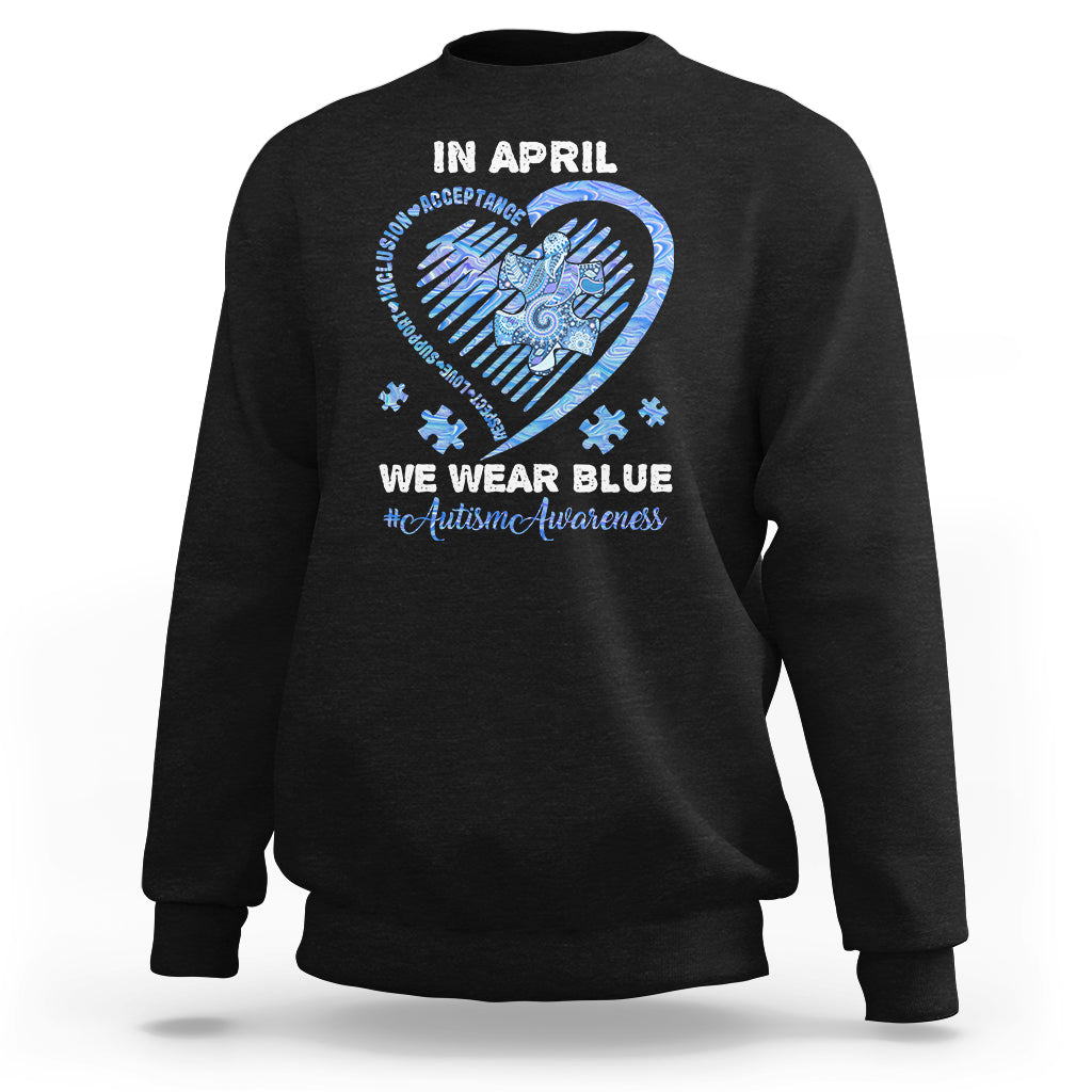 We Wear Blue Autism Awareness Support Be Kind Blue Heart Sweatshirt - Wonder Print Shop