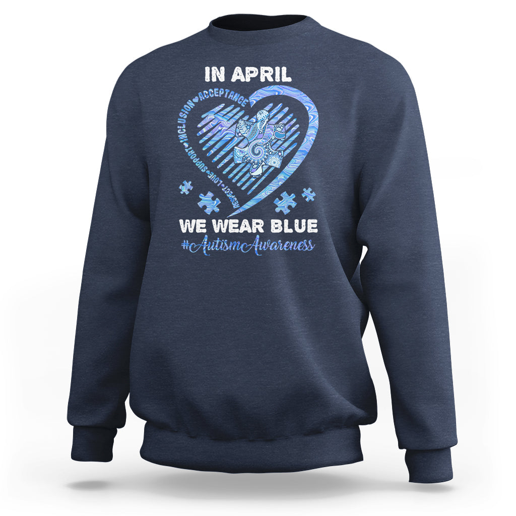We Wear Blue Autism Awareness Support Be Kind Blue Heart Sweatshirt - Wonder Print Shop
