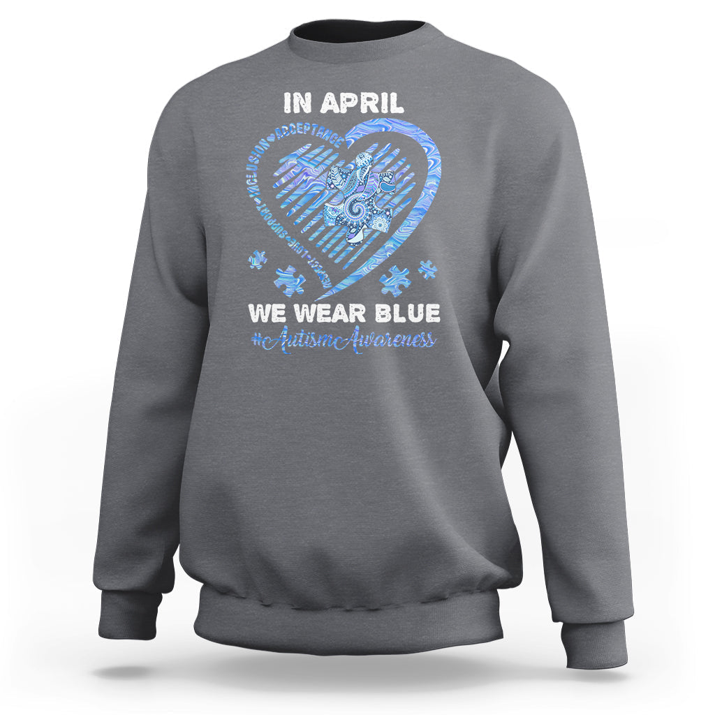 We Wear Blue Autism Awareness Support Be Kind Blue Heart Sweatshirt - Wonder Print Shop