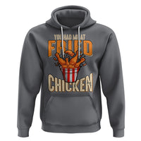 You Had Me At Fried Chicken Hoodie - Wonder Print Shop