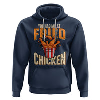 You Had Me At Fried Chicken Hoodie - Wonder Print Shop