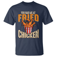 You Had Me At Fried Chicken T Shirt - Wonder Print Shop