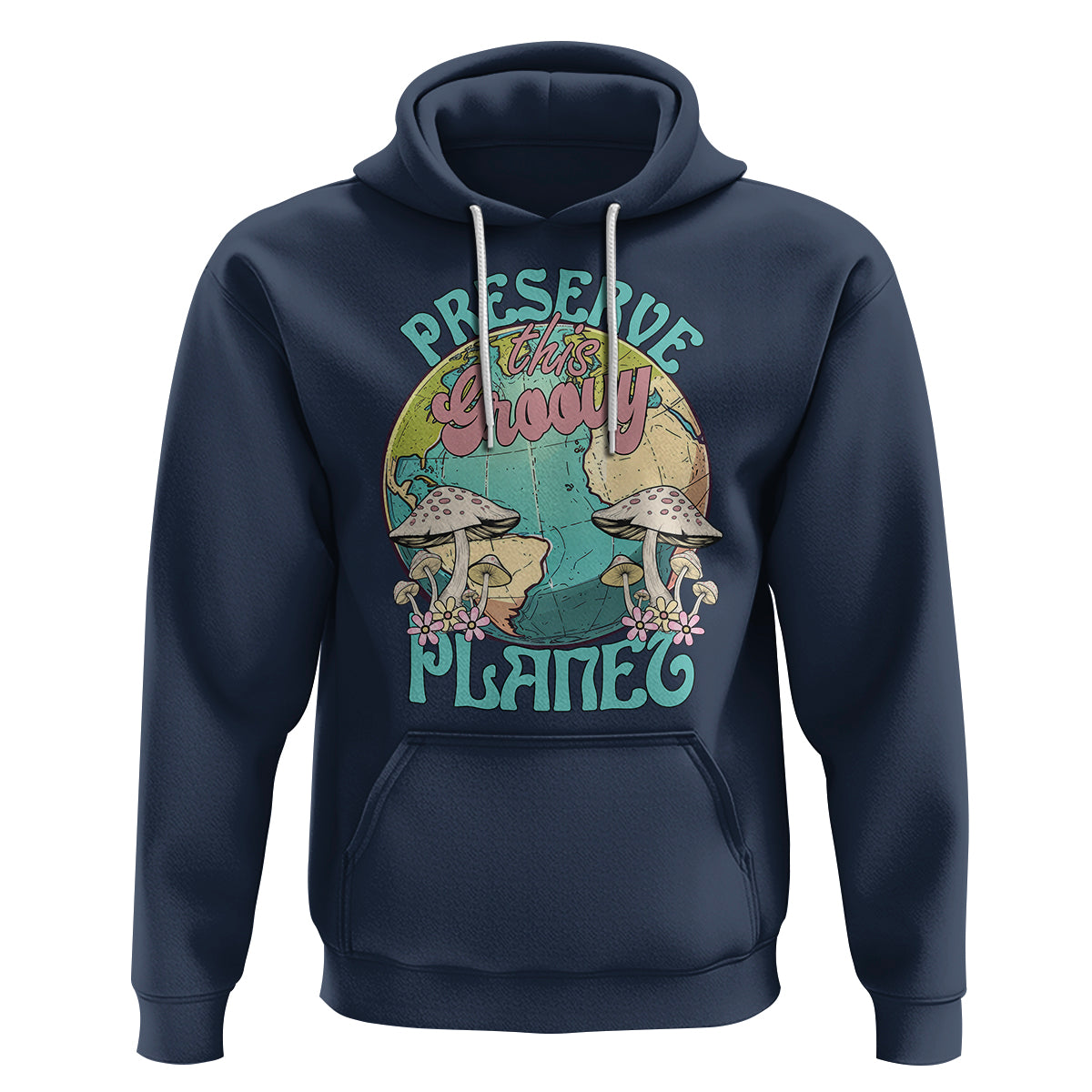 Earth Day Hoodie Preserve This Groovy Planet - Wonder Print Shop