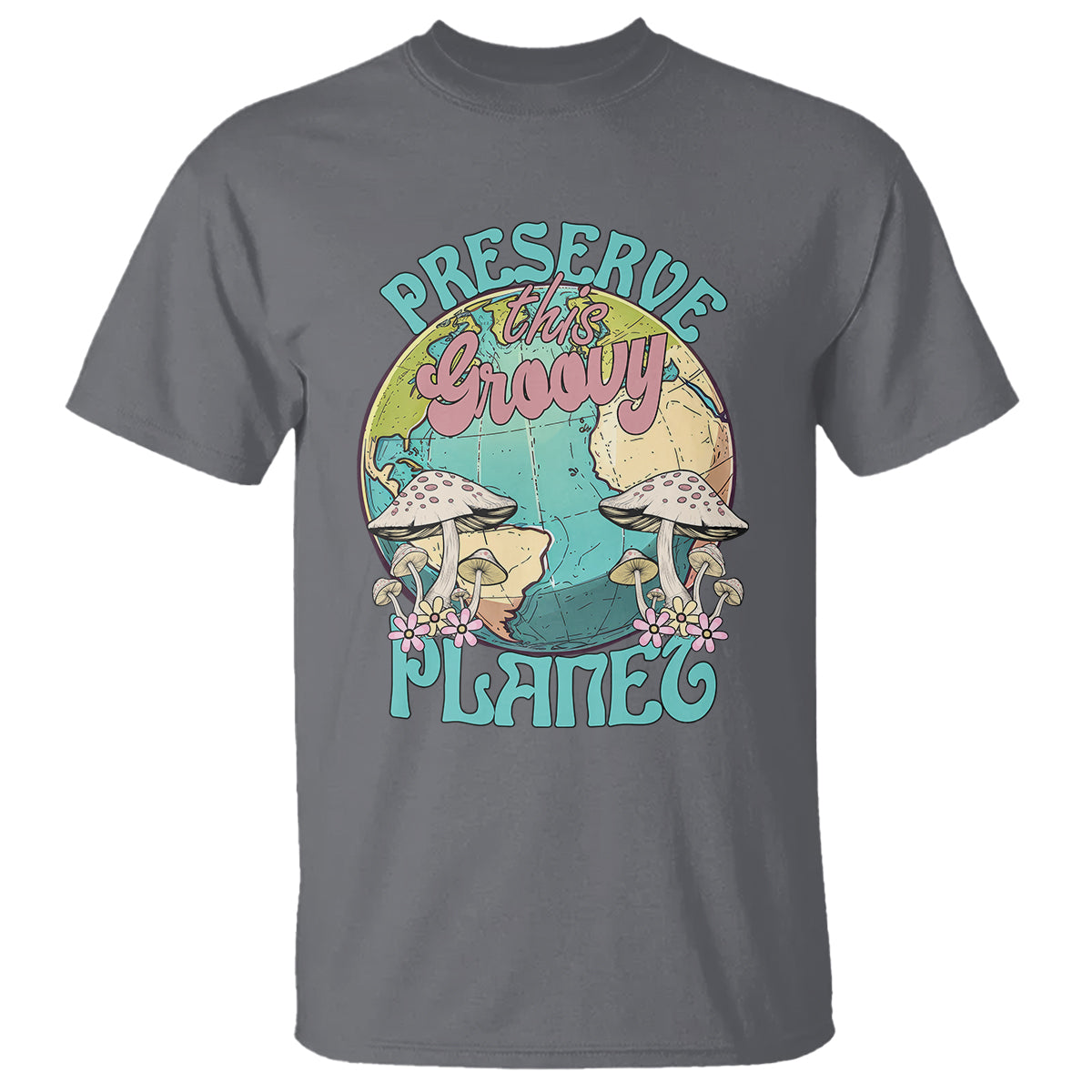 Earth Day T Shirt Preserve This Groovy Planet - Wonder Print Shop