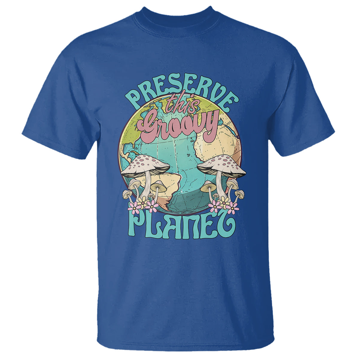Earth Day T Shirt Preserve This Groovy Planet - Wonder Print Shop