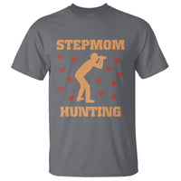 Stepmom Hunting T Shirt Funny Saying Dad Finding Bonus Mom - Wonder Print Shop