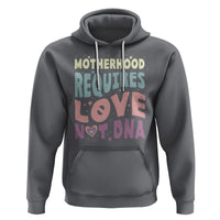 Bonus Mom Hoodie Motherhood Requires Love Not DNA - Wonder Print Shop