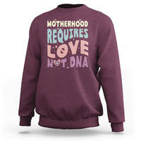 Bonus Mom Sweatshirt Motherhood Requires Love Not DNA - Wonder Print Shop