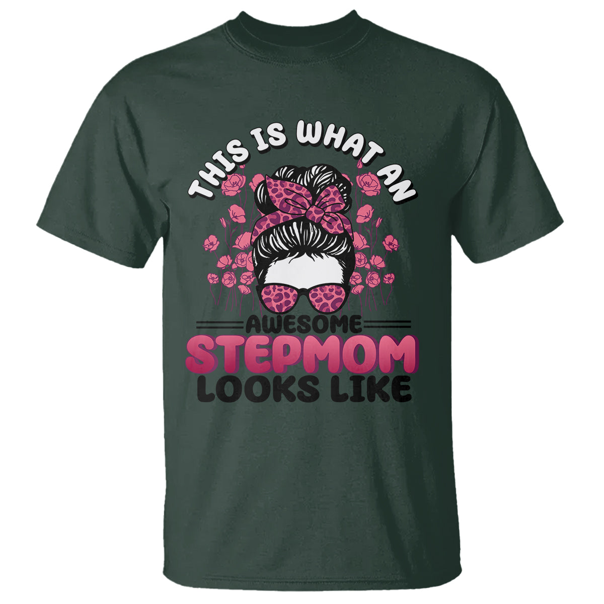 Funny Bonus Mom T Shirt This Is What An Awesome Stepmom Looks Like Pink Messy Bun - Wonder Print Shop