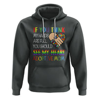 Adoptive Mom Hoodie If You Think My Hands Are Full You Should See My Heart Foster Mama - Wonder Print Shop